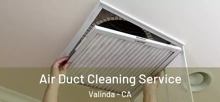 Air Duct Cleaning Service Valinda - CA