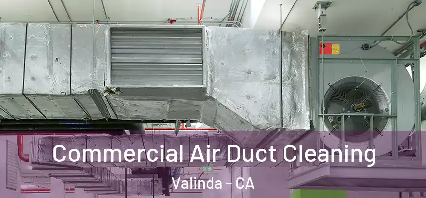  Commercial Air Duct Cleaning Valinda - CA