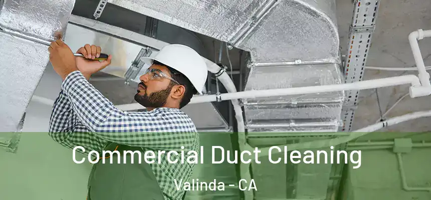  Commercial Duct Cleaning Valinda - CA