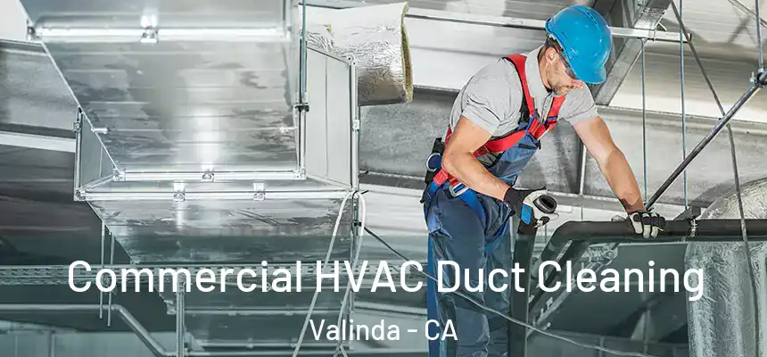  Commercial HVAC Duct Cleaning Valinda - CA