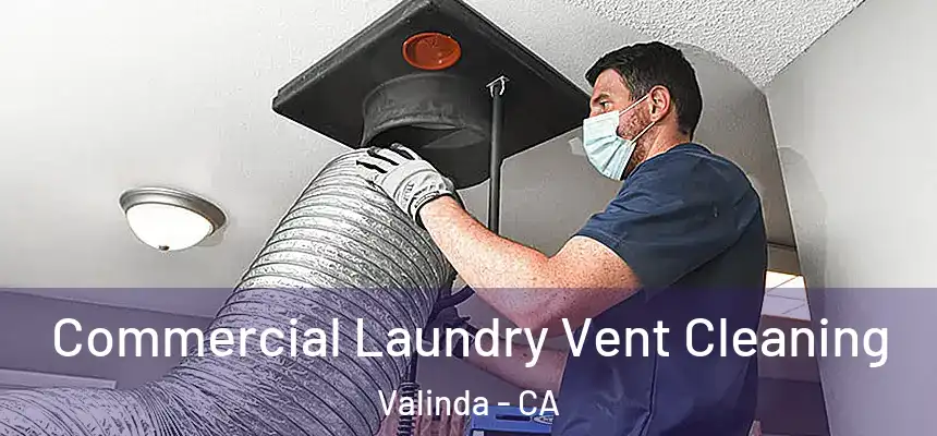  Commercial Laundry Vent Cleaning Valinda - CA