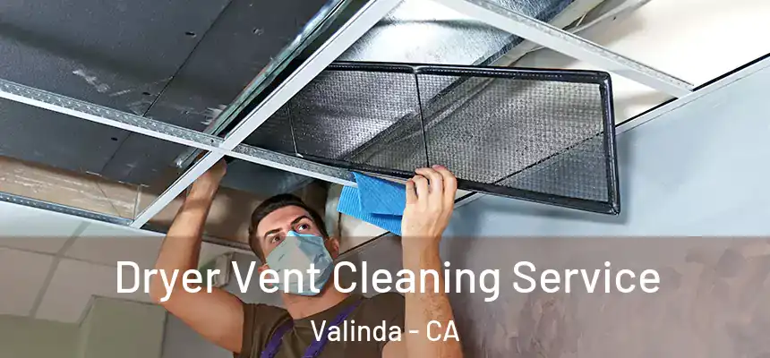  Dryer Vent Cleaning Service Valinda - CA