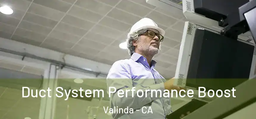  Duct System Performance Boost Valinda - CA