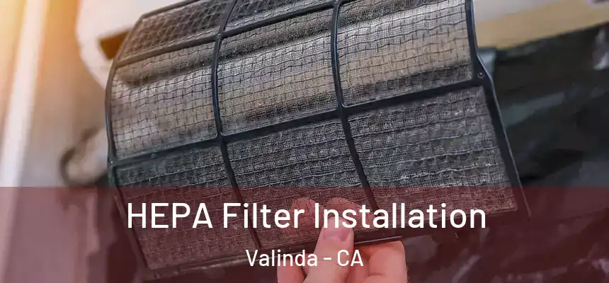 HEPA Filter Installation Valinda - CA