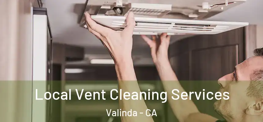 Local Vent Cleaning Services Valinda - CA