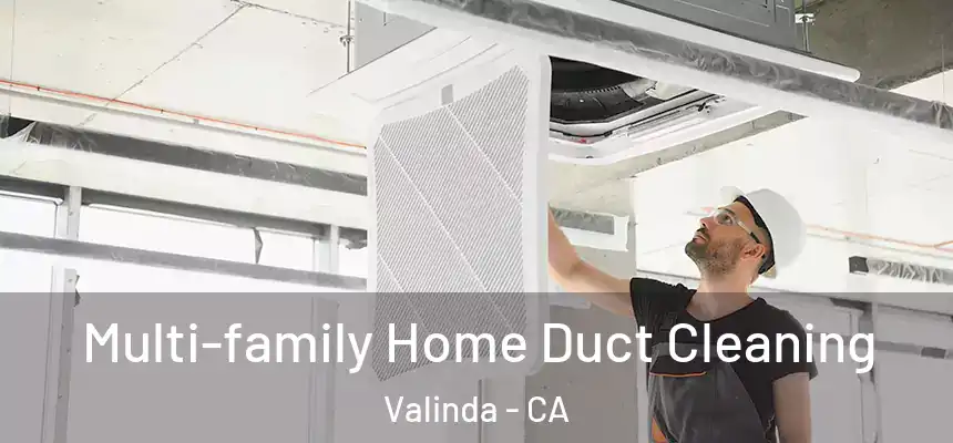  Multi-family Home Duct Cleaning Valinda - CA